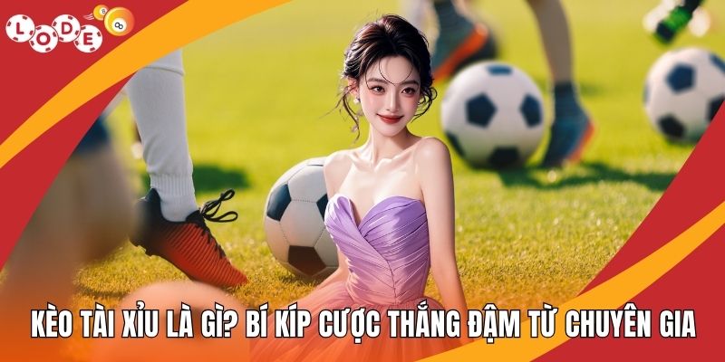 Kèo Tài Xỉu
